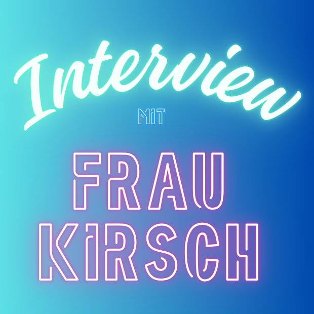 Interview mit Frau Kirsch