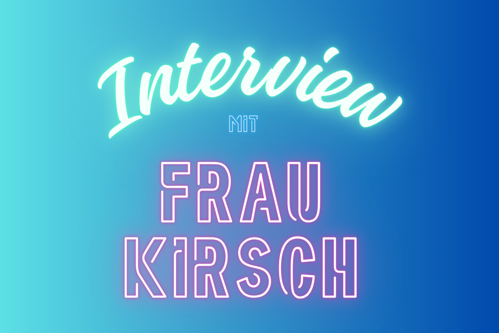 Interview mit Frau Kirsch