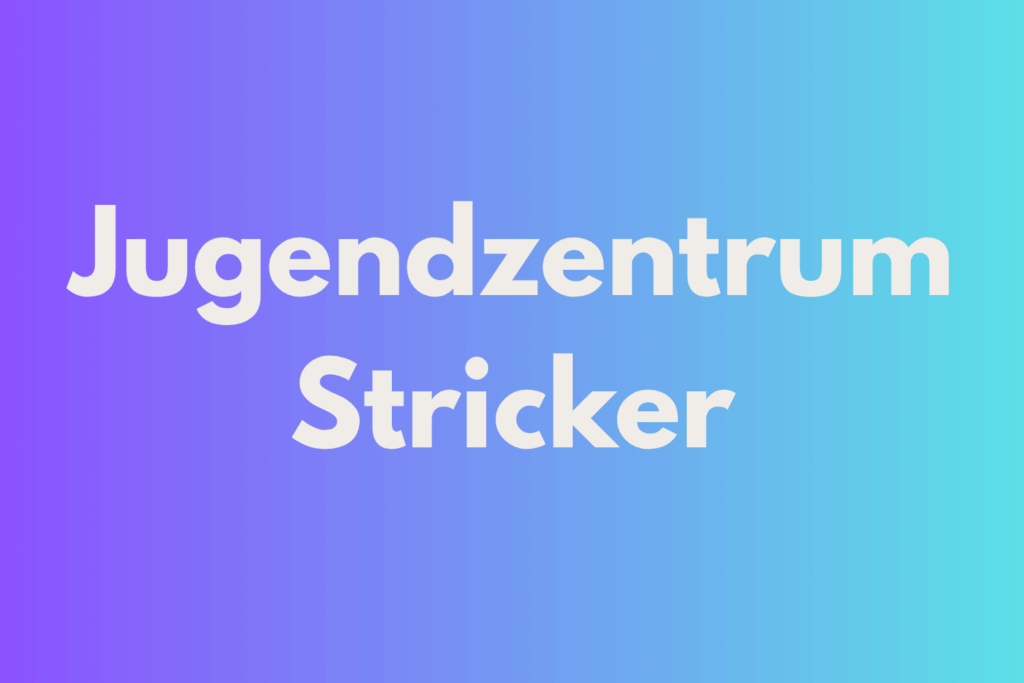 Das Jugendzentrum Stricker